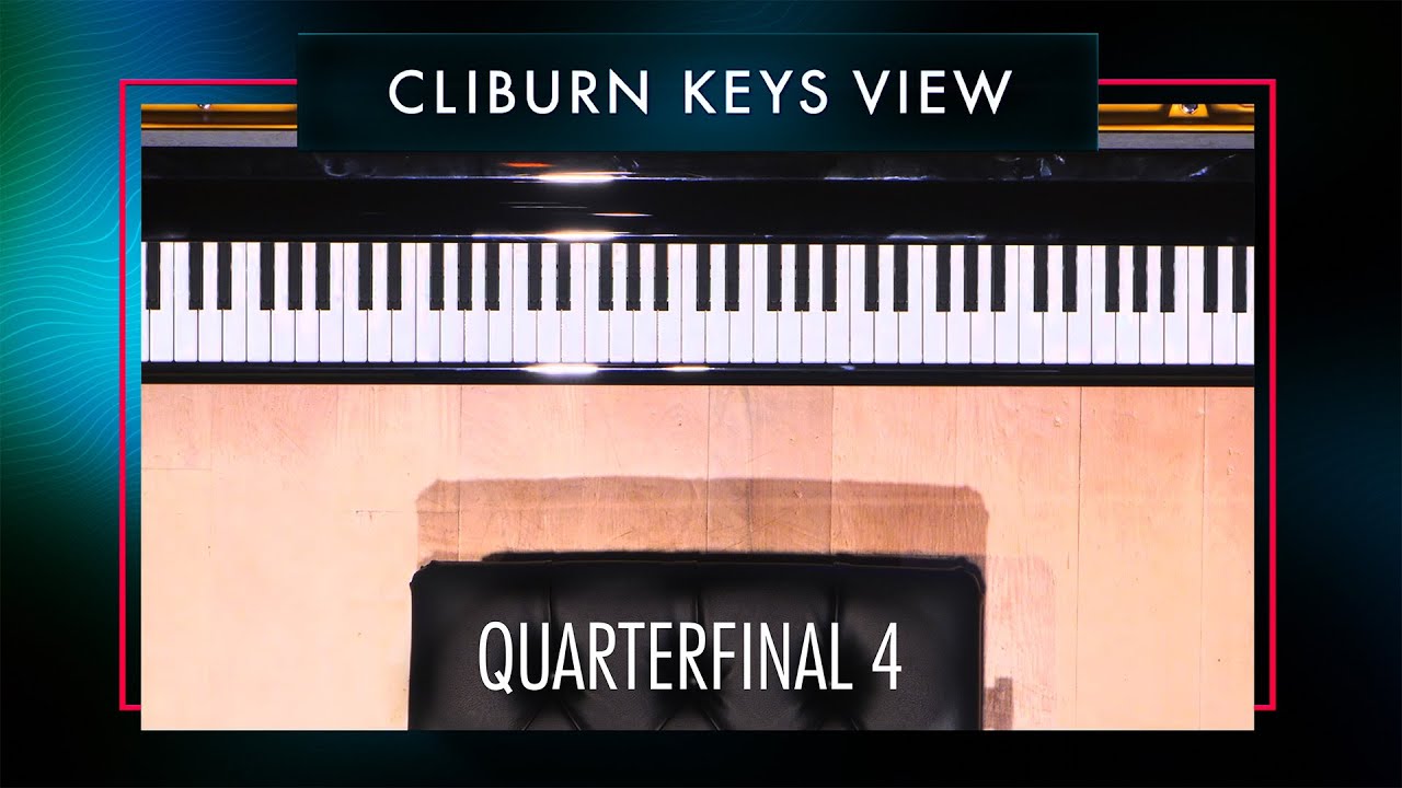 Keys View - 2025 Van Cliburn International Piano Competition - Quarterfinal Round 4