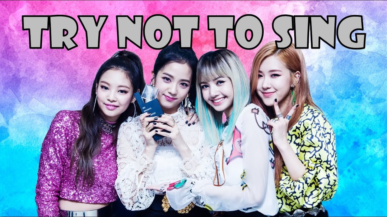 BLACKPINK | Try Not To Sing Challenge