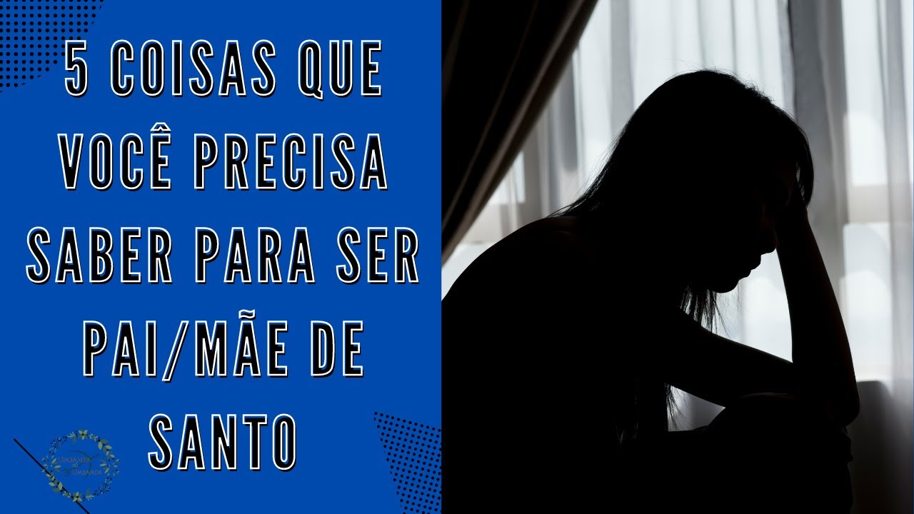 5 coisas que VOCÊ PRECISA SABER antes de se tornar PAI ou MÃE DE SANTO