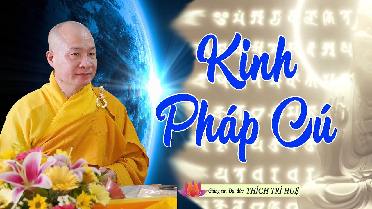 Phật Học: Kinh Pháp Cú. Thầy Thích Trí Huệ