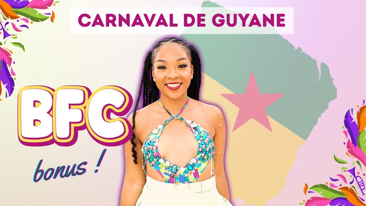 CARNAVAL DE GUYANE 🇬🇫 / BFC - eps BONUS