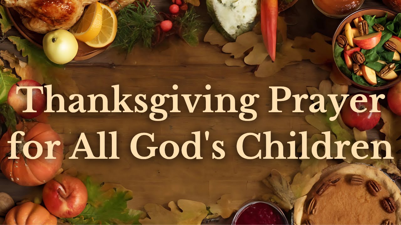 A Thanksgiving Prayer For All God's Children