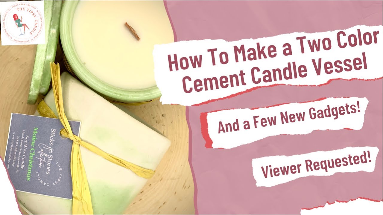 How To Make a  2 Tone Cement Candle Vessel (Viewer Requested) And Using A Few New Toys!