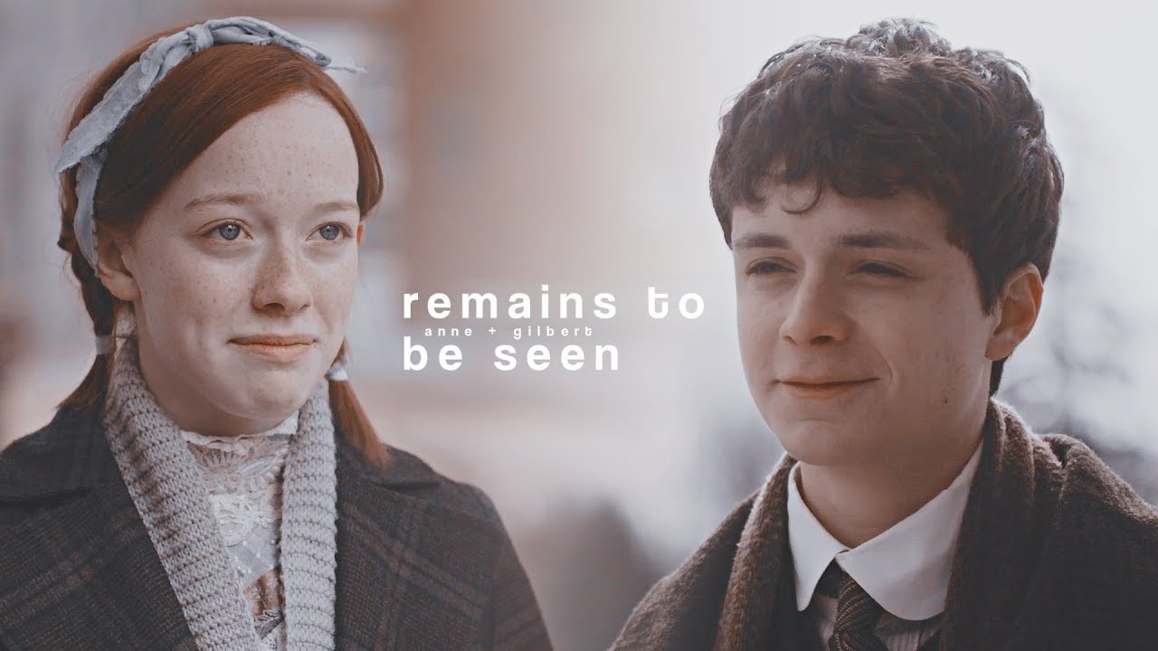Anne & Gilbert // Remains to be seen [2x10]