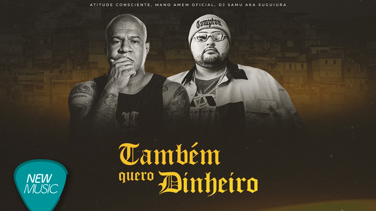 Atitude Consciente, Mano Amem Oficial - Também Quero Dinheiro (Prod. DJ Samu AKA Suguiura)