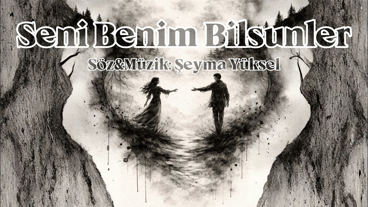 Seni Benim Bilsunler (Taşacak Bu Deniz dizisinden esinlenilmiştir)