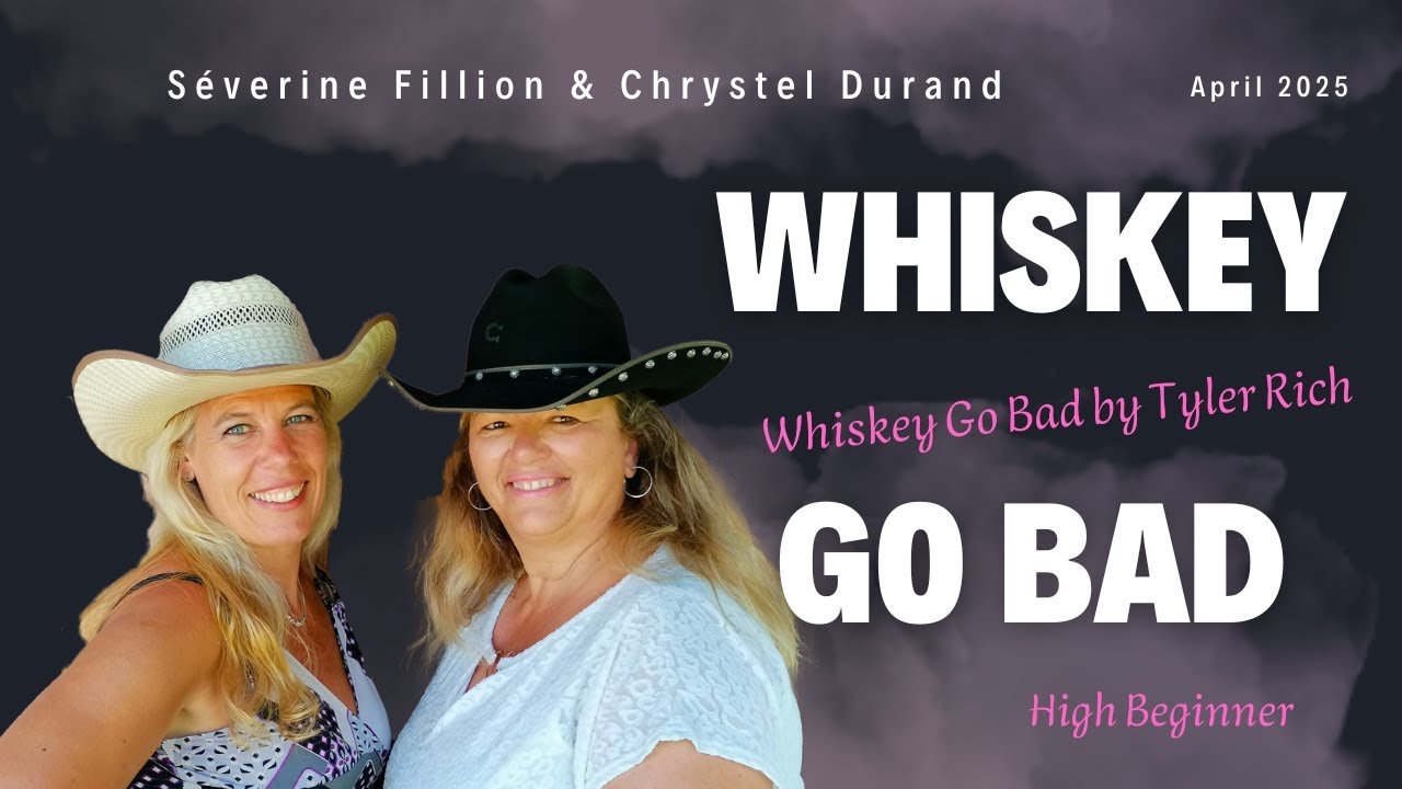 WHISKEY GO BAD - Line Dance - Séverine Fillion & Chrystel Durand