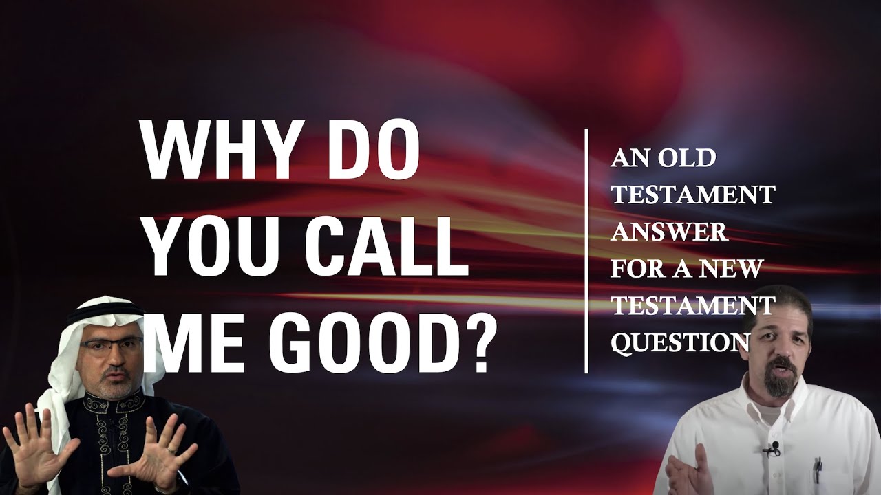 Why Do You Call Me Good? An OT Answer for a NT Question
