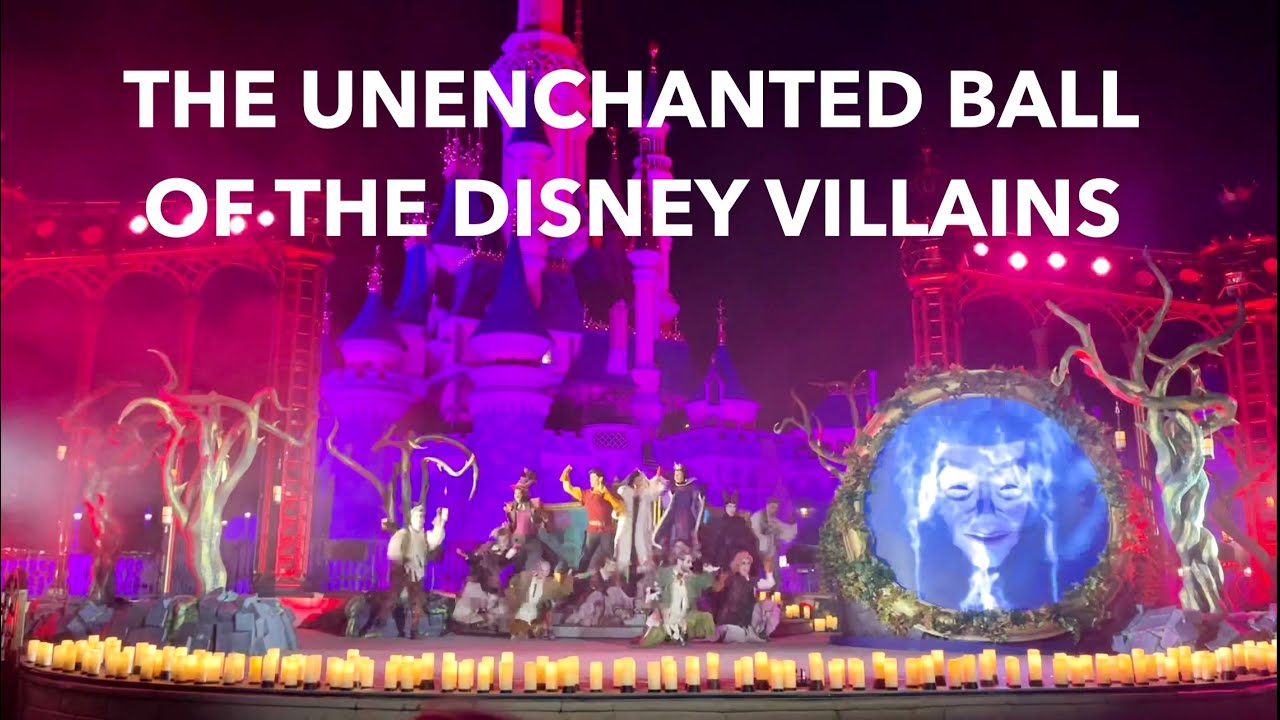 THE UNENCHANTED BALL OF THE DISNEY VILLAINS / Disneyland Paris Halloween