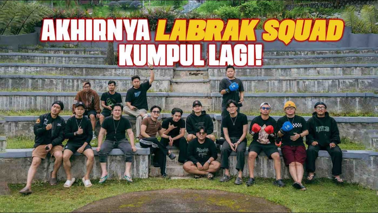LABRAK SQUAD AKHIRNYA KUMPUL LAGI!!!