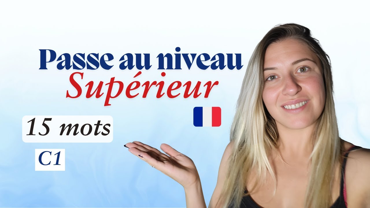 C1 Level French Words You Need to Know in 2024