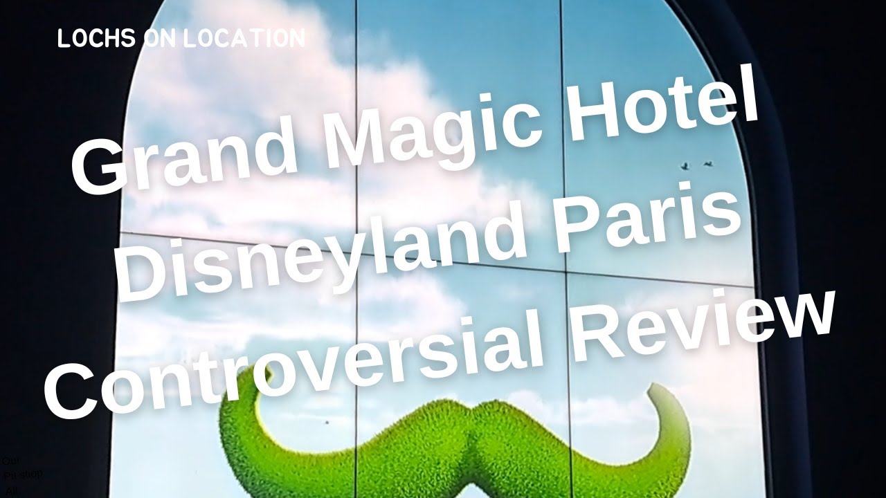 Grand Magic Hotel -Disneyland Paris - Honest review