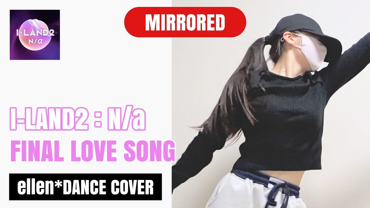 [Mirrored] I-LAND2 : N/a - FINAL LOVE SONG | Kpop Full Dance Tutorial