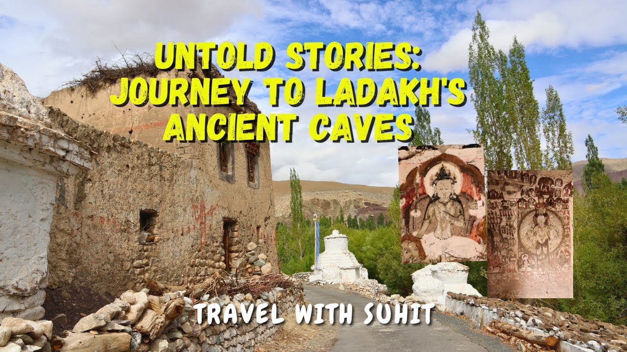 Untold Stories: Journey to Ladakh's Ancient Caves | Travel with Suhit