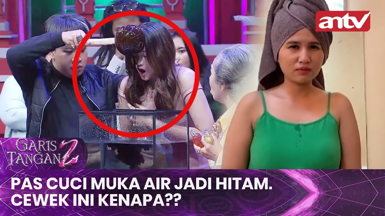 Pas Cuci Muka Air Jadi Hitam. Cewek Ini Kenapa?? | Garis Tangan 2 ANTV Eps 1 (3/4)