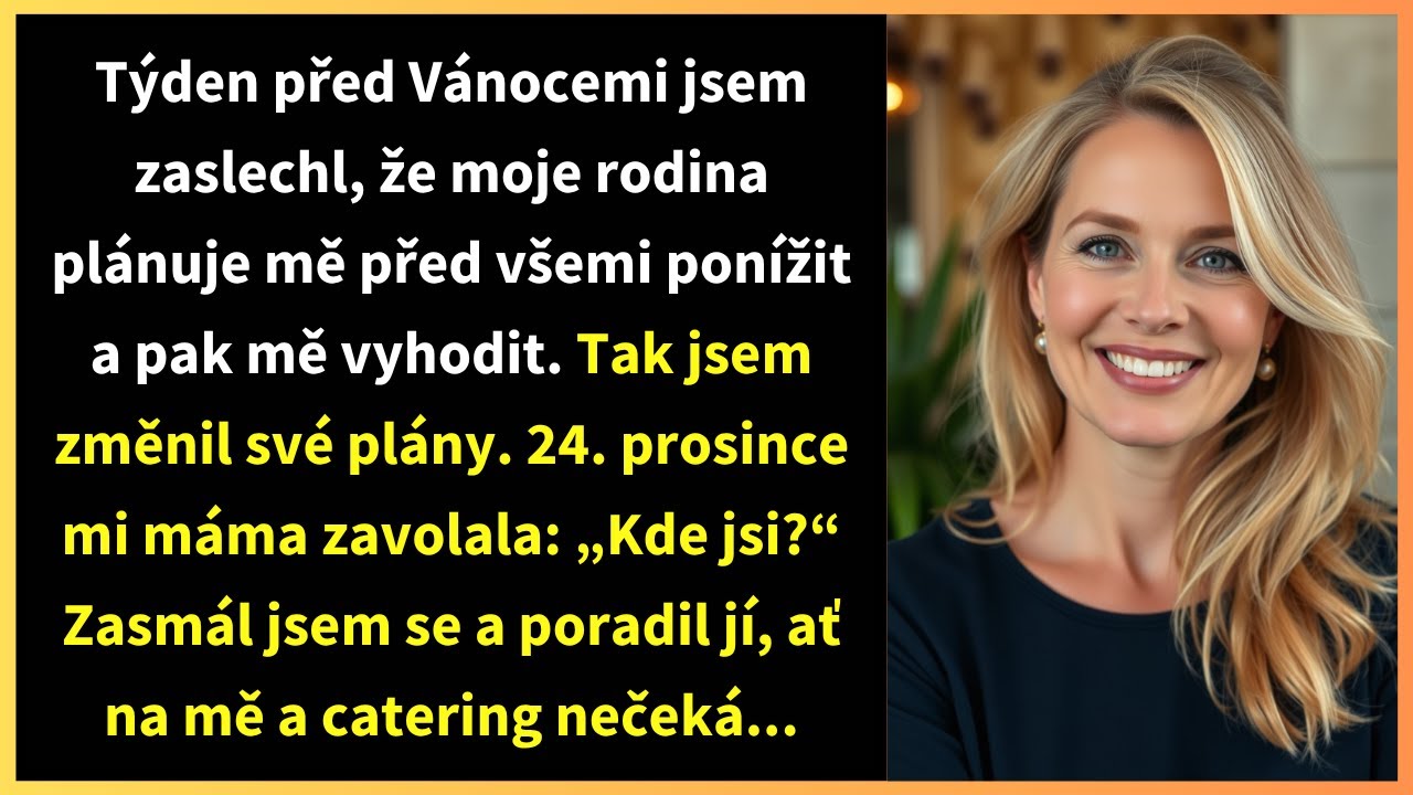 Týden před Vánocemi jsem zaslechl, že moje rodina plánuje mě před všemi ponížit a pak mě vyhodit.