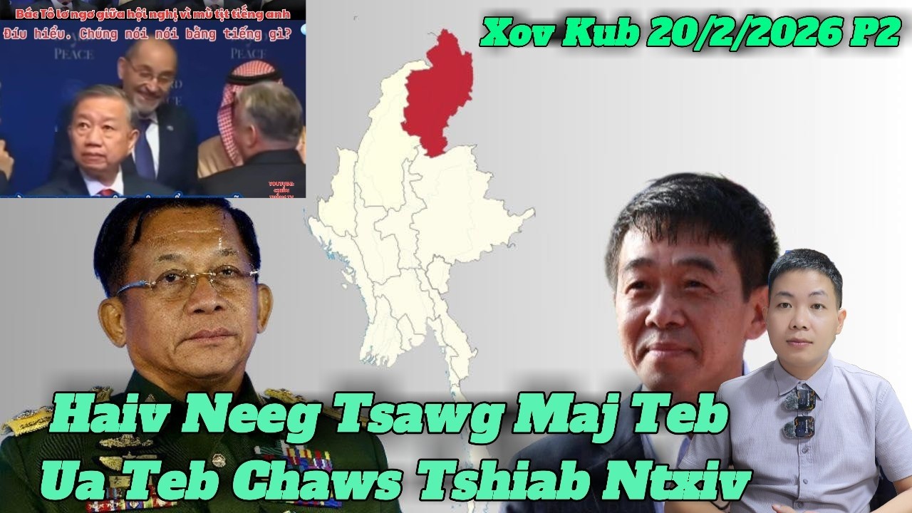 XovXwm 20/2/2026 KIA Ua Teb Chaws Tshiab Sab Myanmar,Yawg Tus Laws Raug Thuam Loj Tshaj Tias Ruam P2