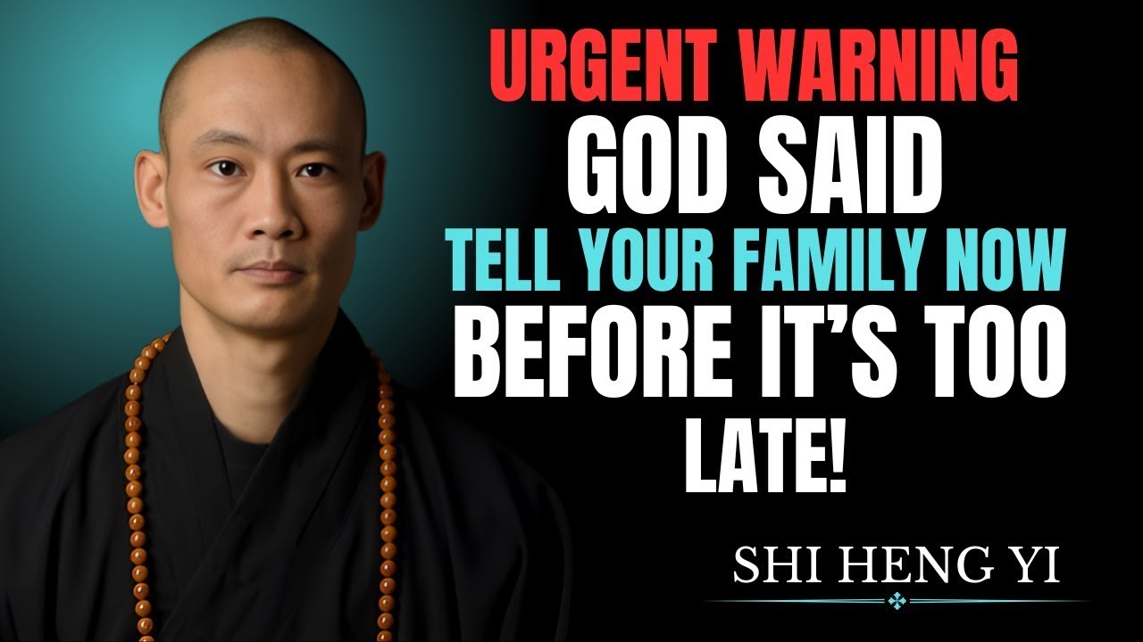 ⚠️ URGENT WARNING  GOD SAID Tell Your Family NOW Before It’s Too Late – Shi Heng Yi Breaks Silence