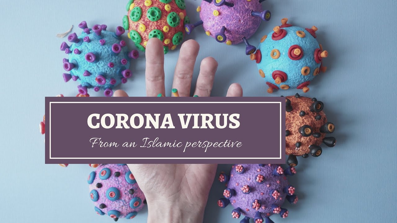 CoronaVirus- From an Islamic Perspective