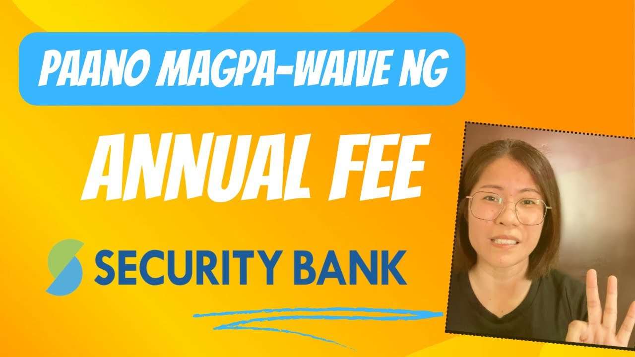 PAANO MAGPA-WAIVE NG ANNUAL FEE | SECURITY BANK CREDIT CARD | PHILIPPINES