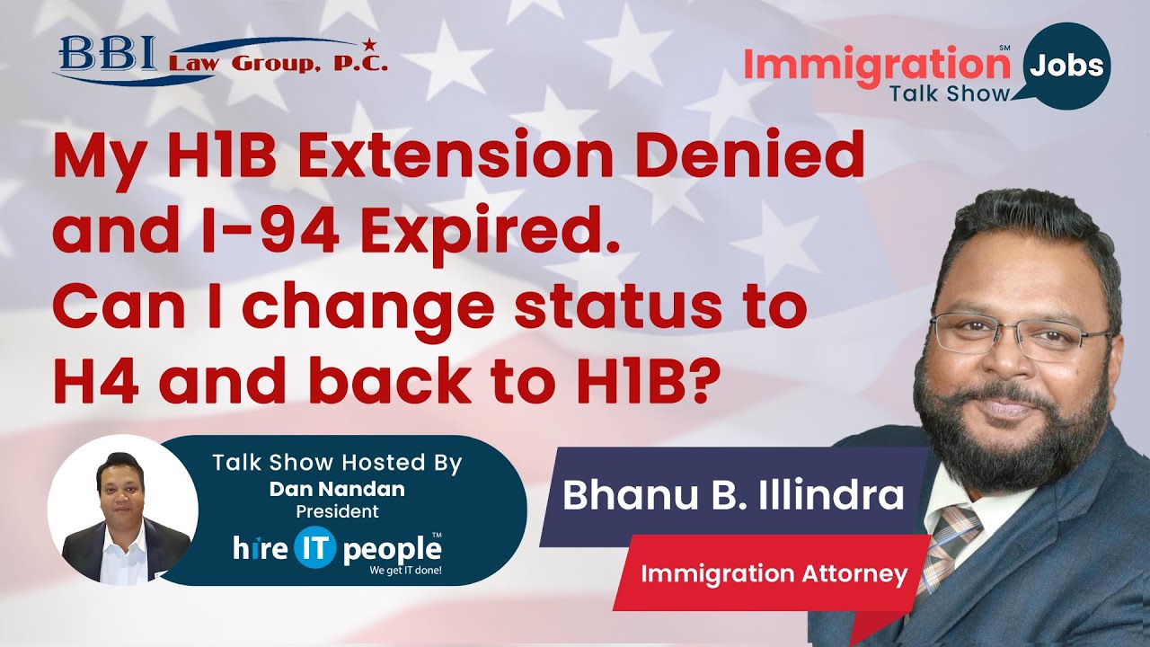 My H1B Extension Denied | I-94 Expired | Change Status to H4 and to H1B? | Immigration Attorney |