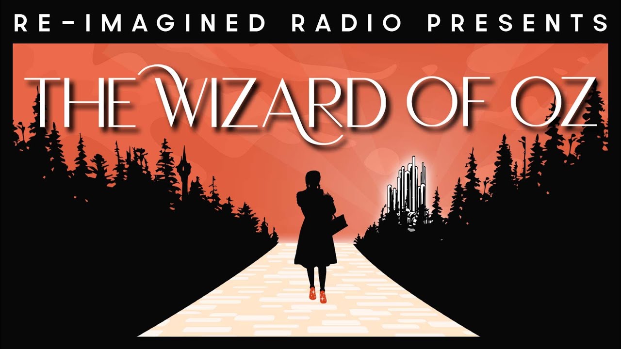 The Wizard Of Oz | Re-Imagined Radio (S11E03) #Radio #Audio #Listen