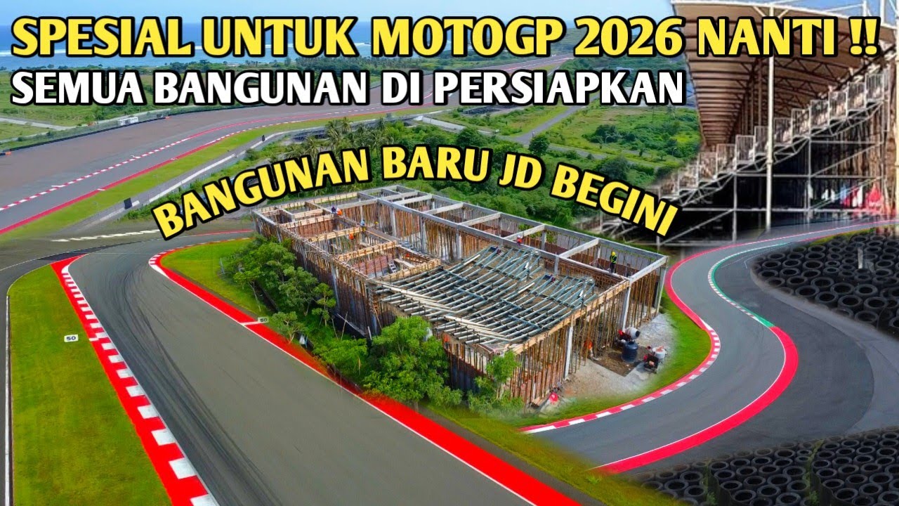 Untuk Gelaran Motogp 2026 Sirkuit harus berbenah || Lihat ini updetan terbaru sirkuit mandalika