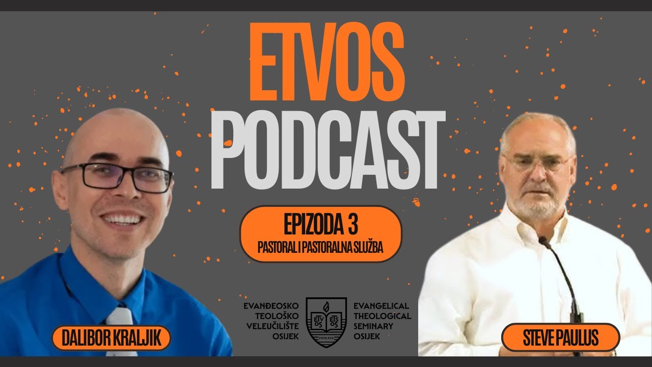 ETVOS podcast EP3 - Steve Paulus o pastoralu i pastoralnoj službi