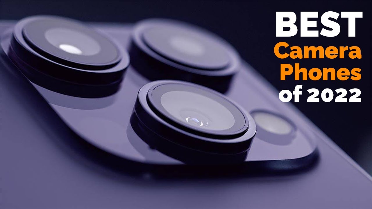 Top 5 BEST Camera Phones of  2022