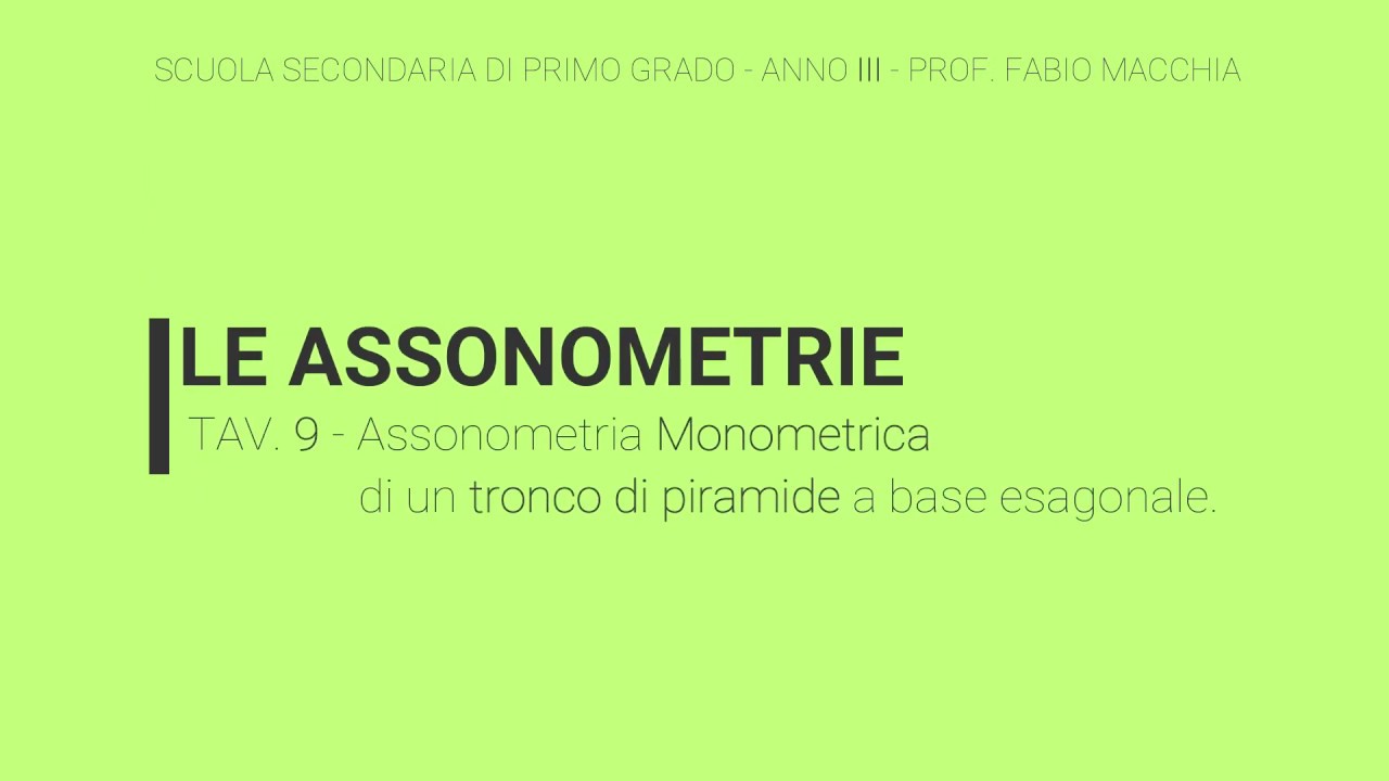 III - Tav 09 - Assonometria monometrica di un tronco di piramide a base esagonale.
