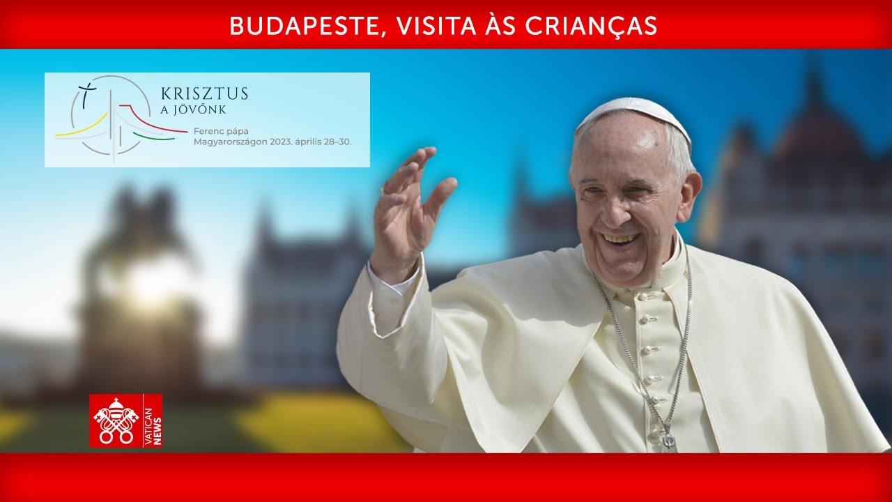 Budapeste, Visita às crianças, 29 de abril de 2023 Papa Francisco