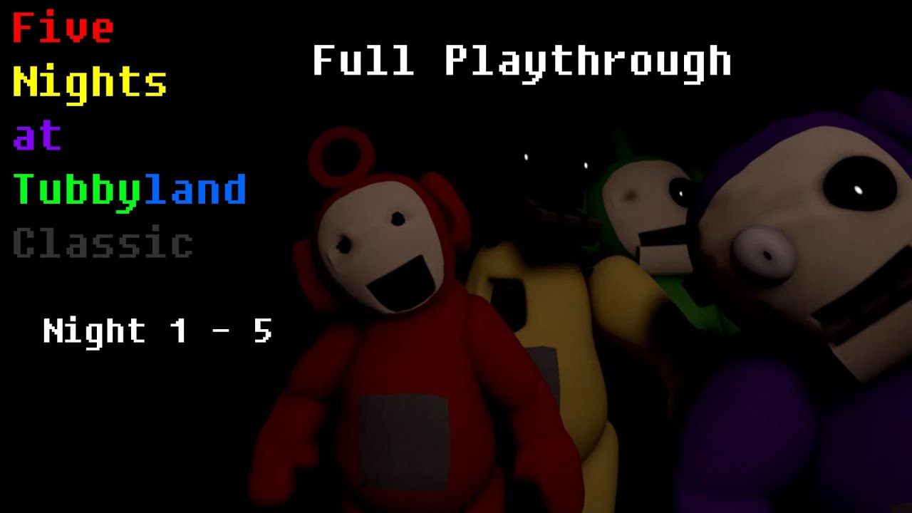 Five Nights at Tubbyland Classic - Full Playthrough (Night 1 - 5)