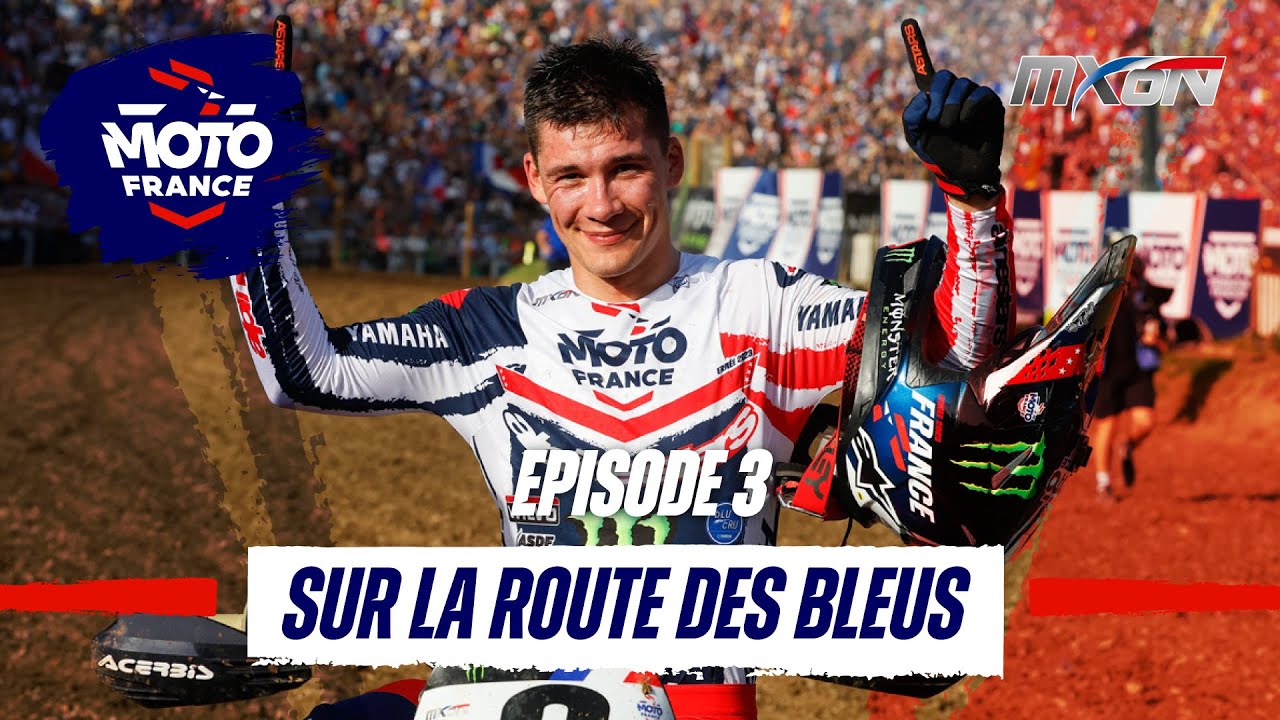 MXDN - Ernée 2023 - Sur la Route des Bleus - Épisode 3