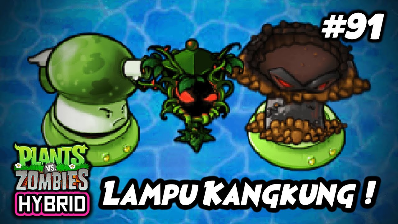 LAMPU KANGKUNG MELENYAPKAN BANYAK ZOMBIE DI AIR ! | Plants vs. Zombies Hybrid Indonesia Ep.91