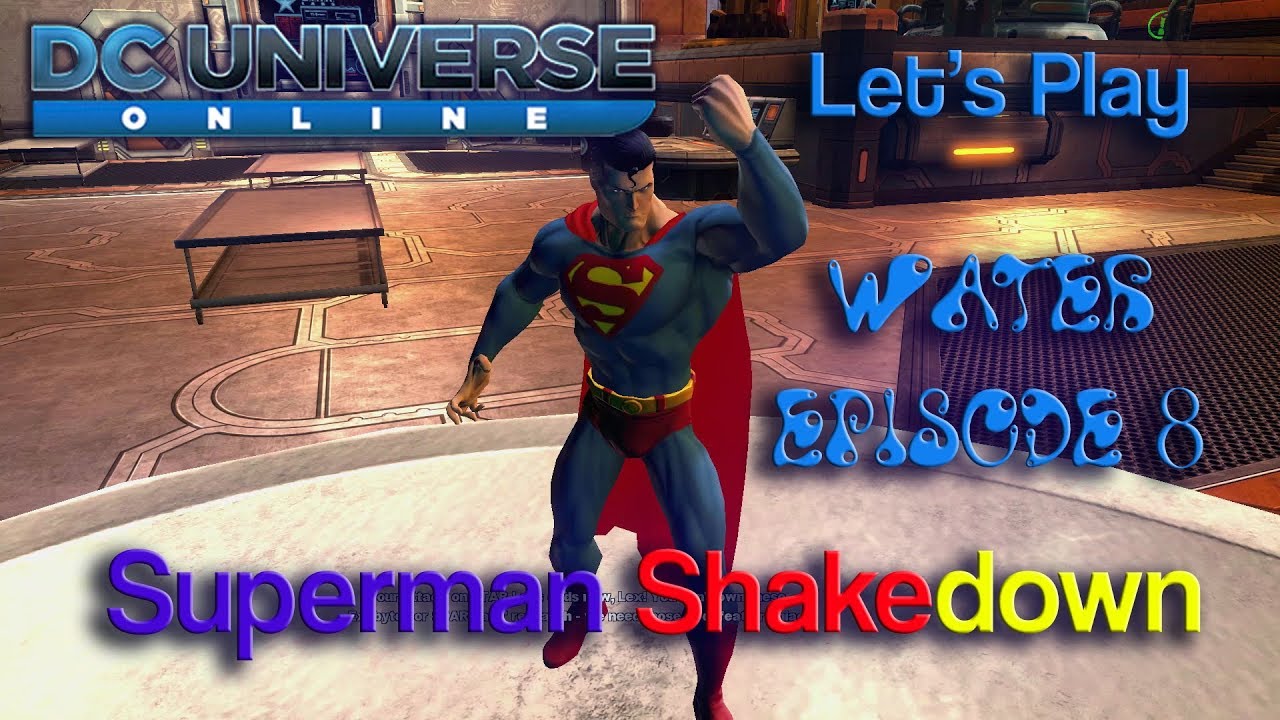 DCUO Let's Play! - Water - Episode 8: Superman Shakedown
