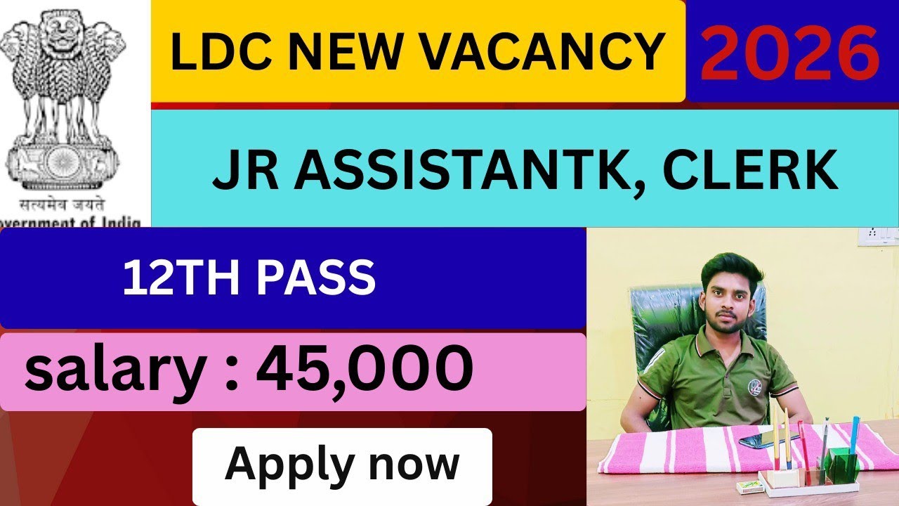 LDC NEW VACANCY 2026 , NEW BHARTY 2026 , LDC RECRUITMENT 2026,