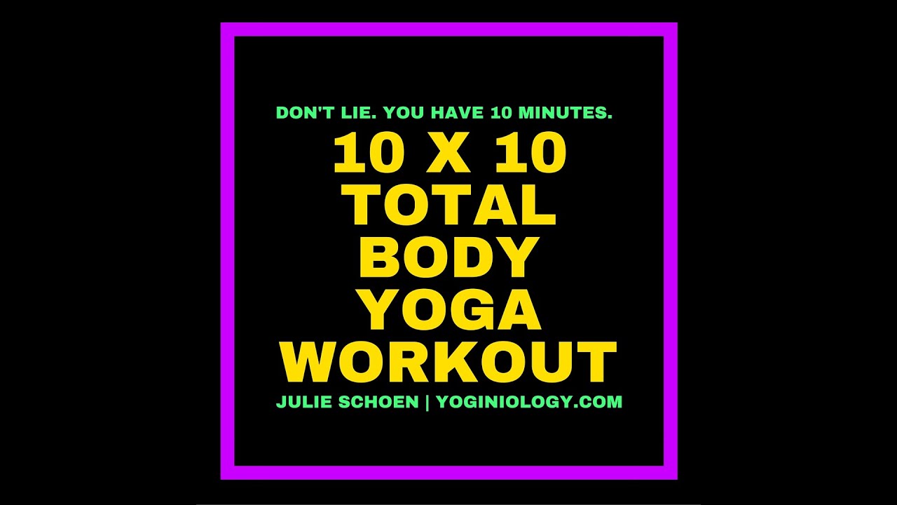 10x10 Super Short Quick Yoga Class for Fast Total Body Workout