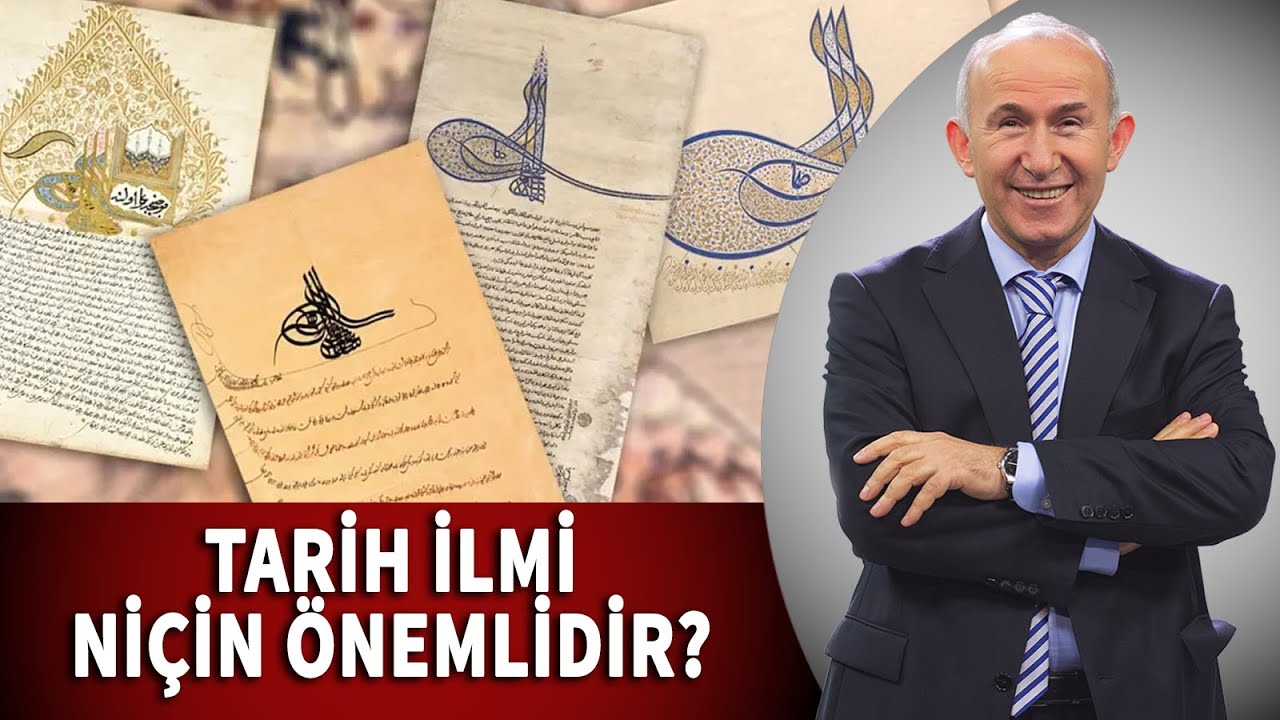 TARİH İLMİ NİÇİN ÖNEMLİDİR? - AHMET ŞİMŞİRGİL