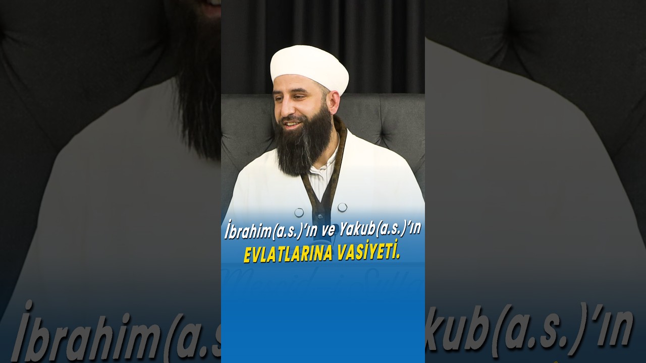 İbrahim (a.s.)’ın ve Yakub (a.s.)’ın Evlatlarına Vasiyeti. | Talha Bulut Barım
