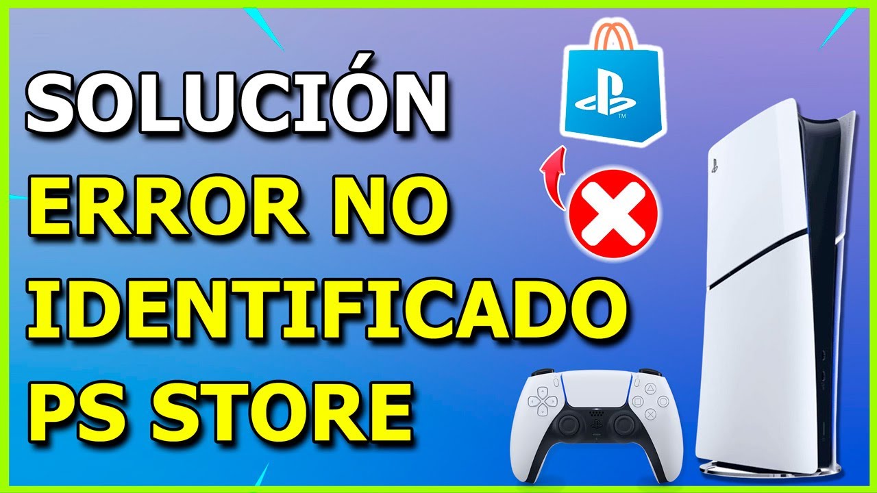 🔧 SOLUCIÓN 🔥 Arregla el ERROR NO IDENTIFICADO en PS5 (PlayStation Store) 🎮