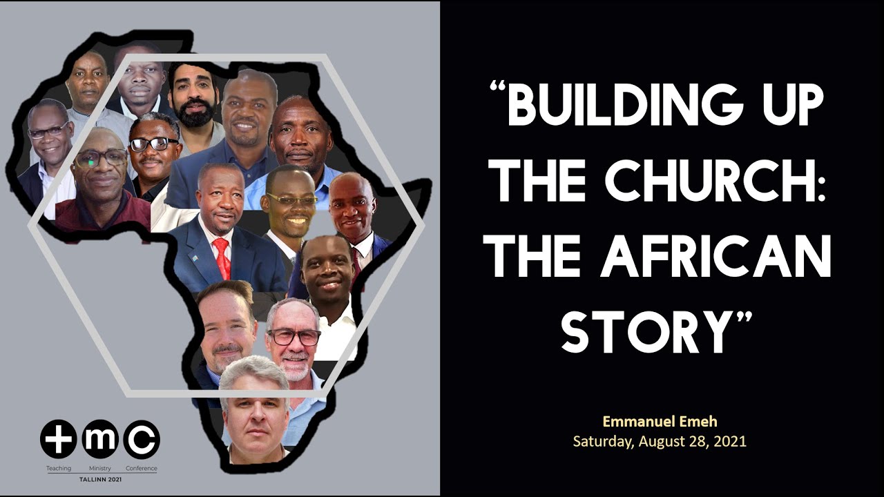 BUILDING UP THE CHURCH: THE AFRICAN STORY