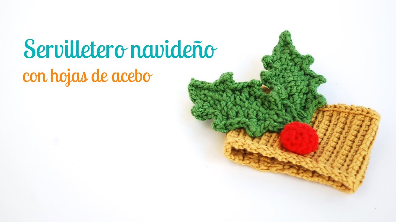 Decoración de Navidad a crochet: Servilletero con hojas de acebo