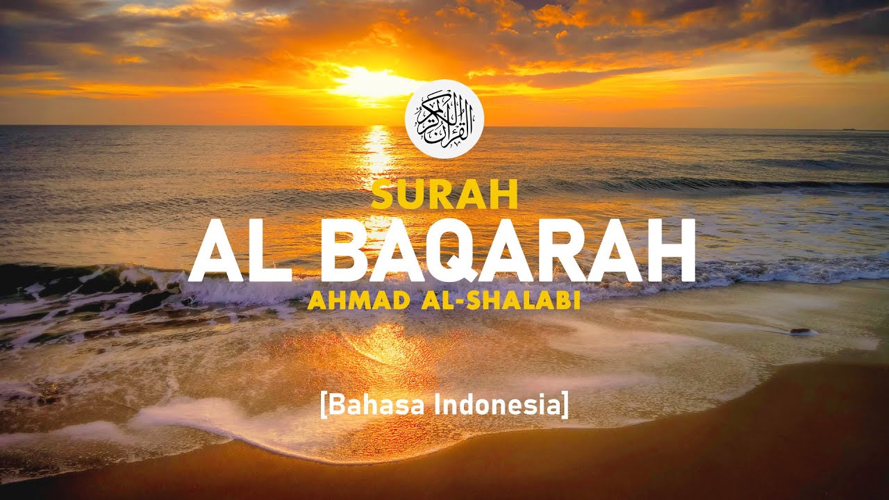 Surah Al Baqarah - Ahmad Al-Shalabi [ 002 ] I Bacaan Quran Merdu