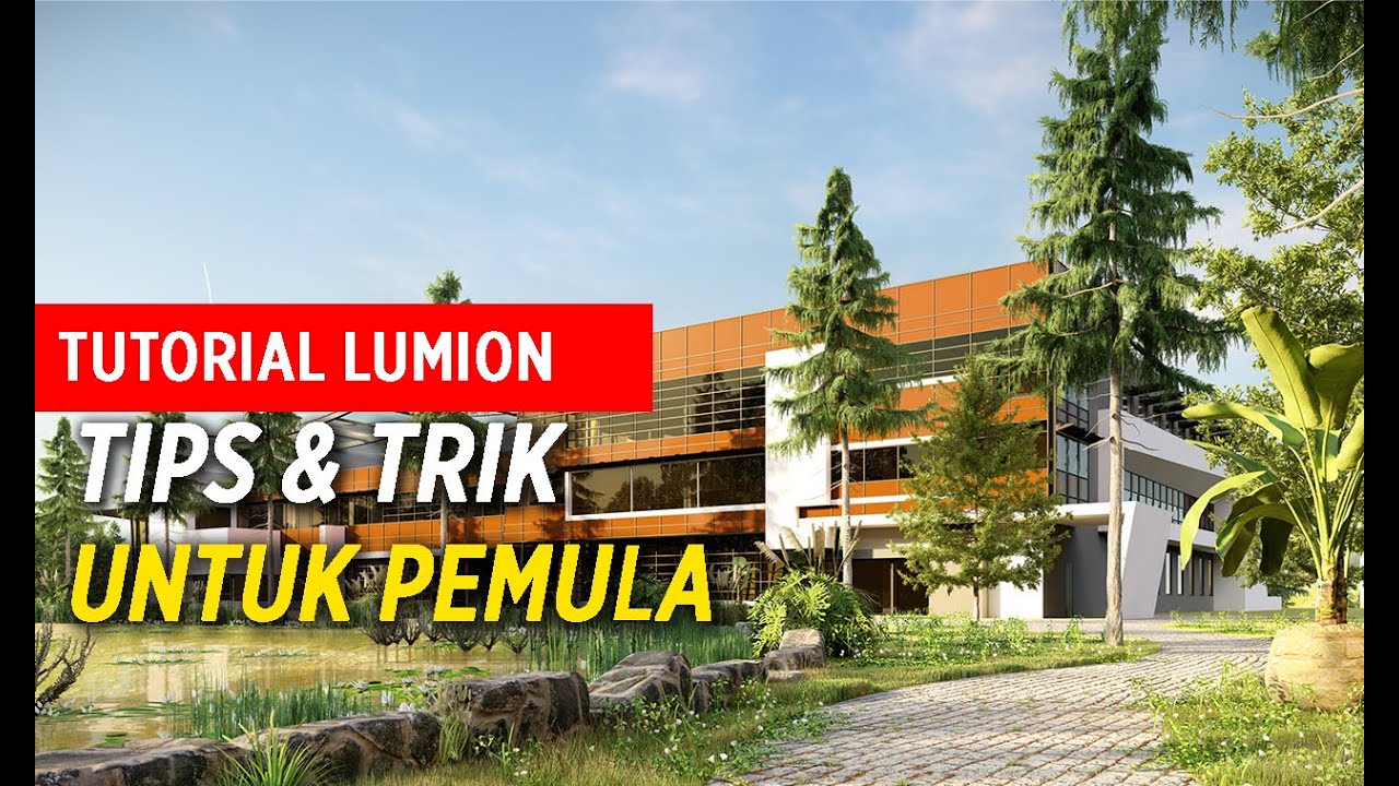 Tutorial Lumion Dasar - Pengenalan awal untuk Pemula