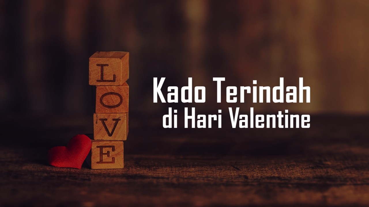 Kado Terindah di Hari Valentine | Lagu Valentine Indonesia Terbaru