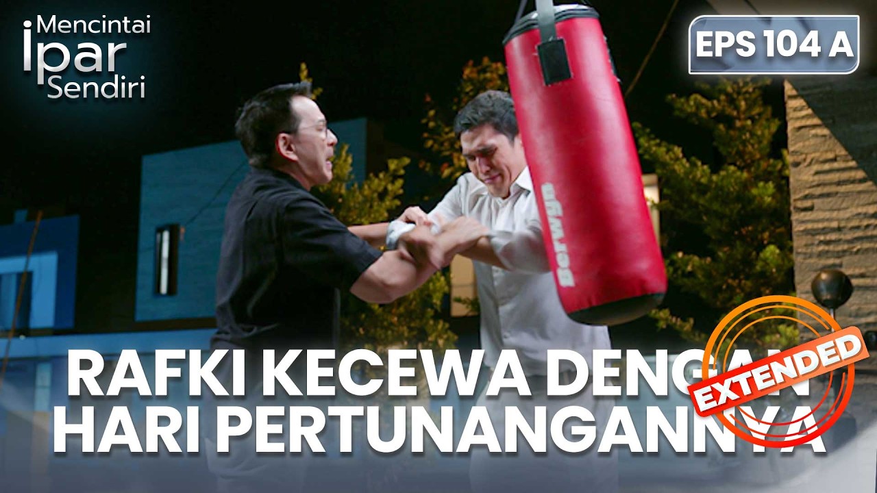 Hari Bahagia Jadi Hari Meyedihkan Buat Rafki  | MENCINTAI IPAR SENDIRI | EPS. 104 A EXTENDED VERSION