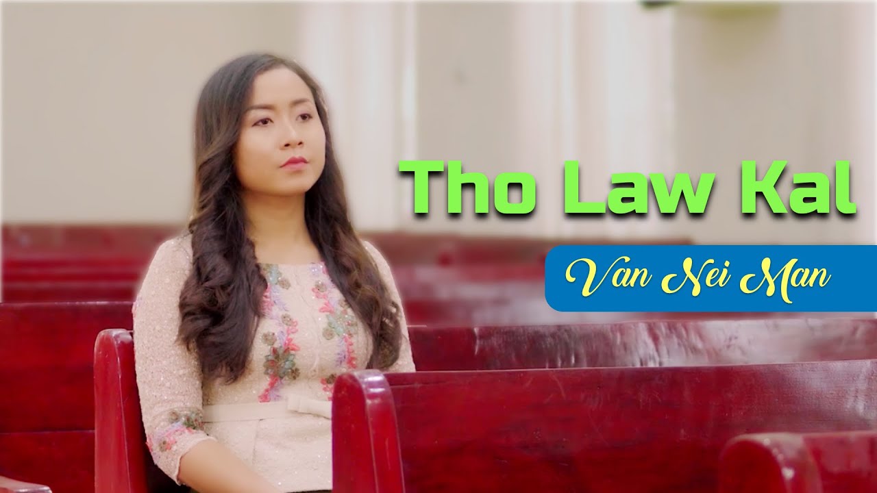 Van Nei Man || Tho Law Kal (Official Music Video)