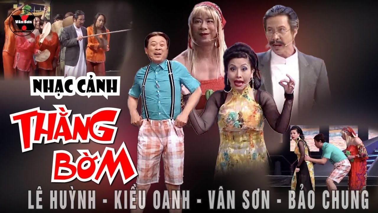 🌹VAN SON Czech Republic | THẰNG BỜM | Lê Huỳnh - Kiều Oanh -  Vân Sơn - Bảo Chung