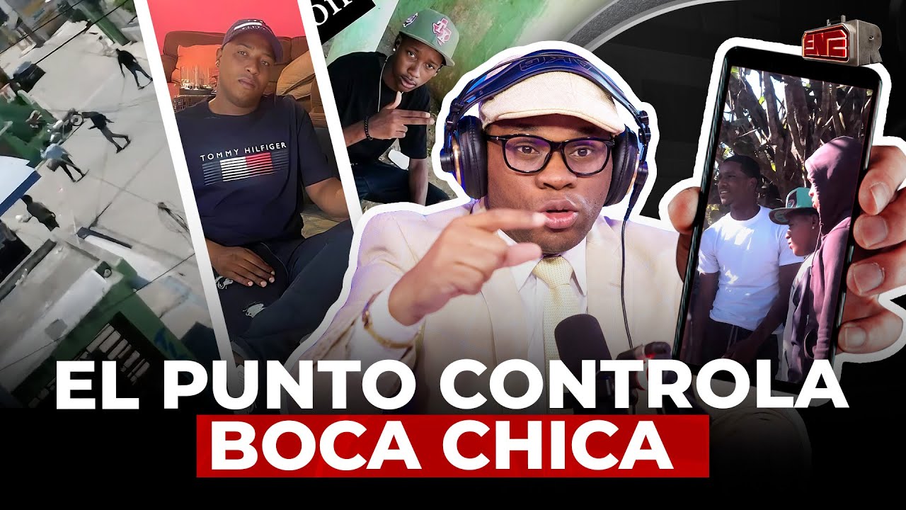 TOLENTINO REVELA VIDEOS Y CABECILLAS DE SANJUANEROS, EL PUNTO CONTROLA BOCA CHICA