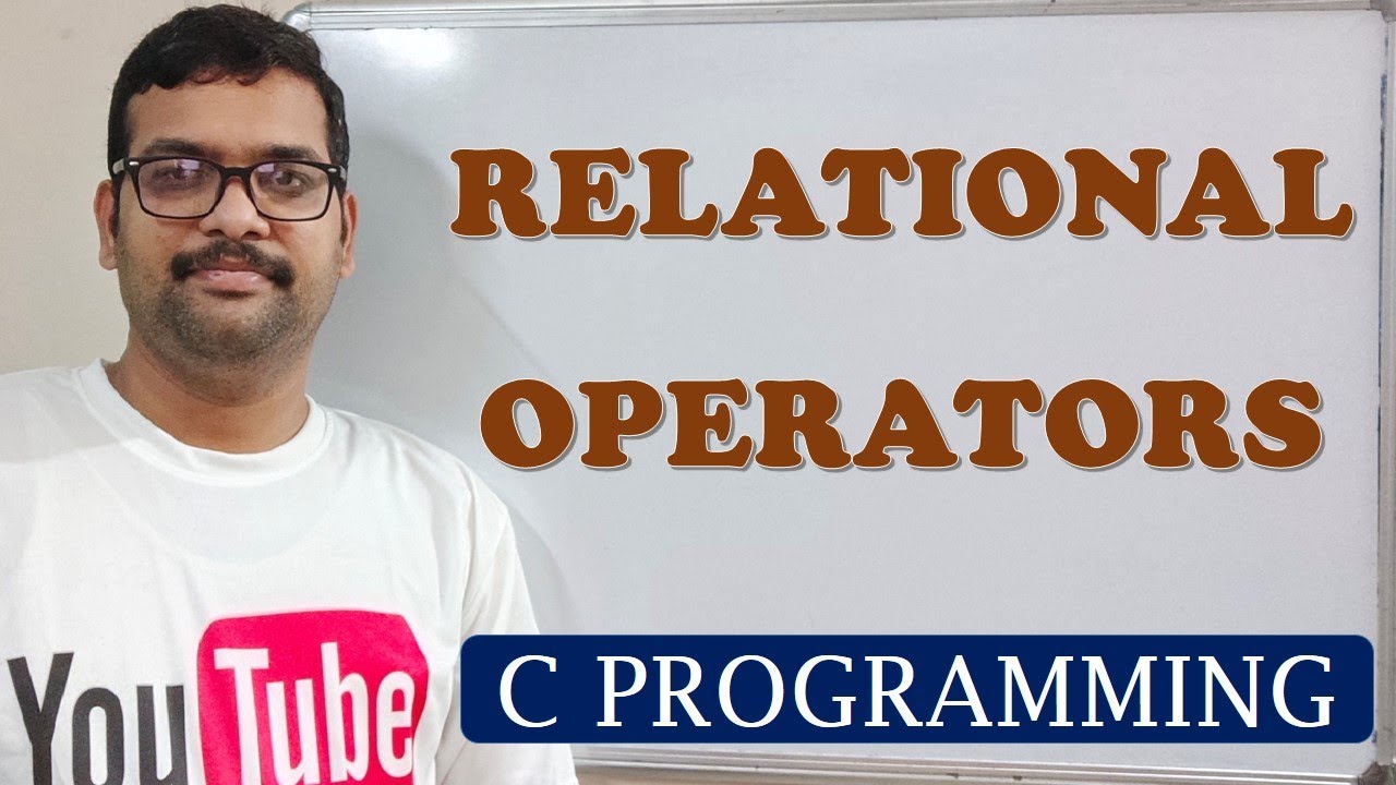 10 - RELATIONAL OPERATORS - C PROGRAMMING